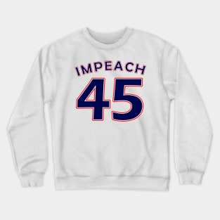 Impeach 45 Crewneck Sweatshirt